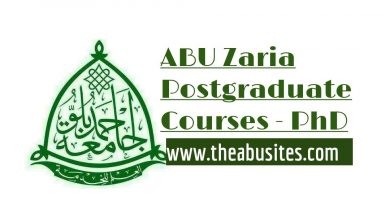 ABU Zaria Postgraduate Courses – PhD Programmes