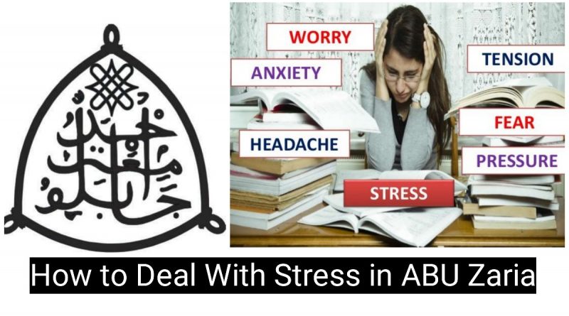 How to Deal With Stress in ABU Zaria 2