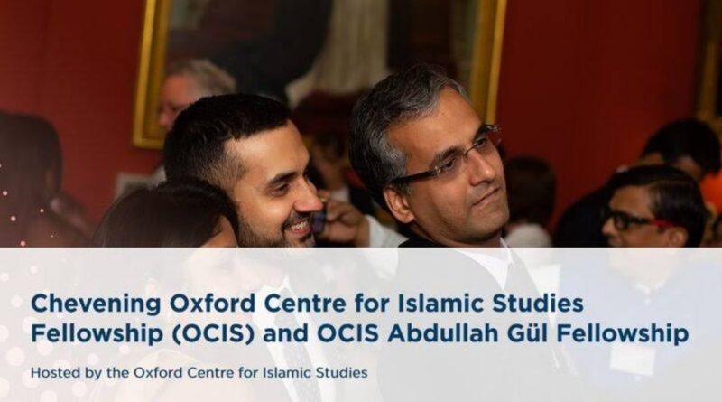 APPLY: 2022 Chevening Oxford Centre for Islamic Studies Fellowship (OCIS) For Foreign Students 1