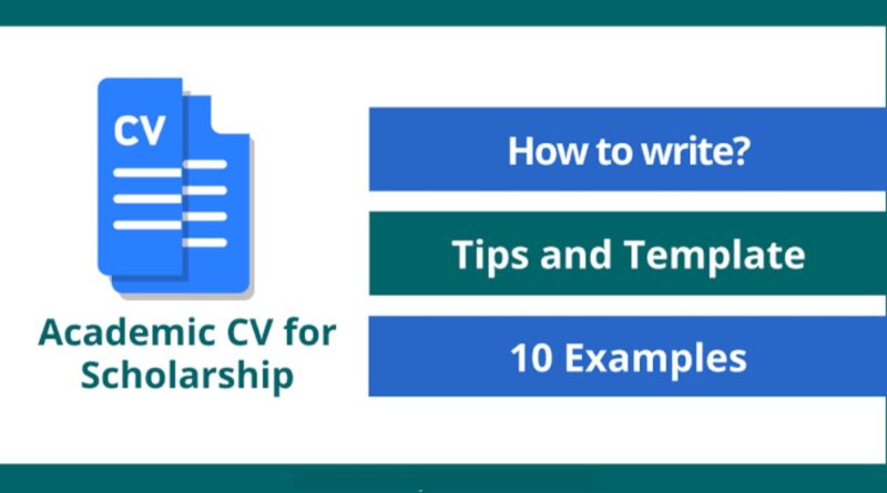 How to Write an Impressive Academic CV for Scholarship (10 Examples) 1 How to Write an Impressive Academic CV for Scholarship (10 Examples) 1