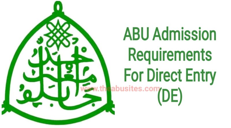 ABU Admission Requirements For Direct Entry (DE) 2022/2023 (All Courses) 9